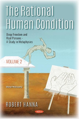 Паперова книга «The Rational Human Condition: Volume 2 - Deep Freedom and Real Persons - A Study in Metaphysics», автор Роберт Ханна - фото №1