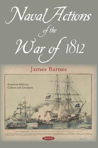 Паперова книга «Naval Actions of the War of 1812», автор Джеймс Барнс - фото №1