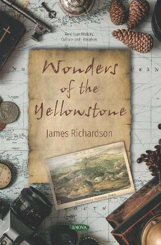 Паперова книга «Wonders of the Yellowstone», автор Джеймс Річардсон - фото №1