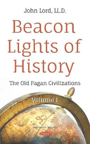 Бумажная книга «Beacon Lights of History: Volume I -- The Old Pagan Civilizations», автор Джон Лорд - фото №1