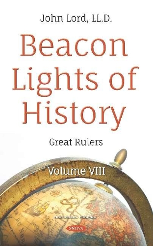Бумажная книга «Beacon Lights of History: Volume VIII -- Great Rulers», автор Джон Лорд - фото №1