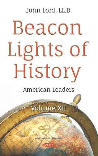 Бумажная книга «Beacon Lights of History: Volume XII -- American Leaders», автор Джон Лорд - фото №1