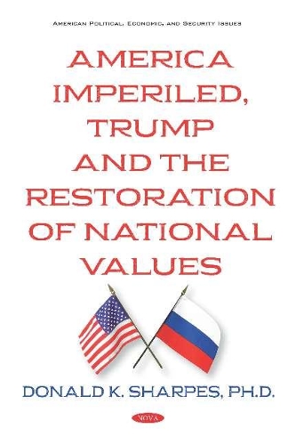 Бумажная книга «America Imperiled, Trump and the Restoration of National Values», автор Дональд К. Шарпс - фото №1