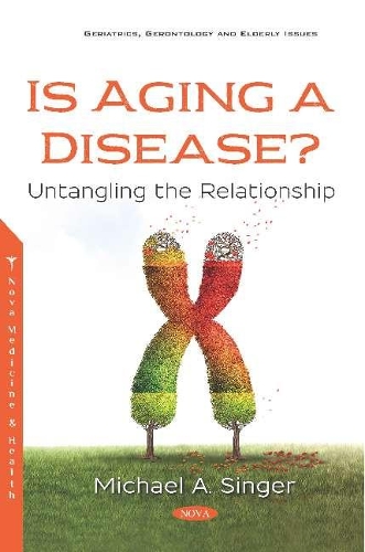 Паперова книга «Is Aging a Disease?: Untangling the Relationship», автор Майкл А. Сінгер - фото №1