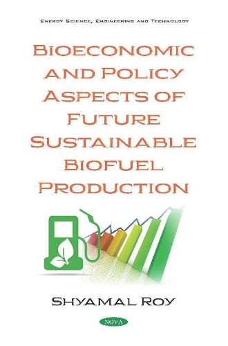 Паперова книга «Bioeconomic and Policy Aspects of Future Sustainable Biofuel Production», автор Шьямал Рой - фото №1