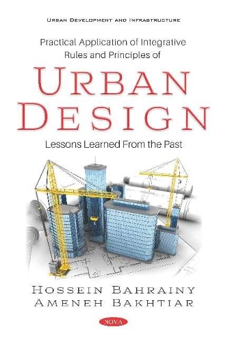 Бумажная книга «Practical Application of Integrative Rules and Principles of Urban Design: Lessons Learned From the Past», автор Хоссейн Бахрейни - фото №1