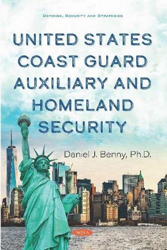Бумажная книга «United States Coast Guard Auxiliary and Homeland Security», автор Дэниел Дж. Бенни - фото №1