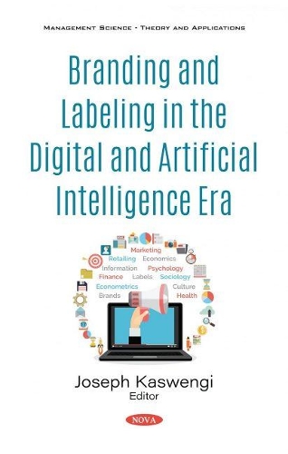 Паперова книга «Branding and Labeling in the Digital and Artificial Intelligence Era», автор Джозеф Касвенгі - фото №1