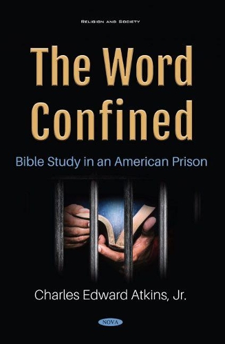 Паперова книга «The Word Confined: Bible Study in an American Prison», автор Чарльз Едвард Аткінс-молодший - фото №1