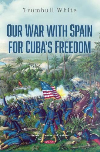 Паперова книга «Our War with Spain for Cuba's Freedom», автор Трамбулл Вайт - фото №1