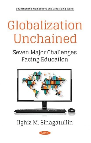 Бумажная книга «Globalization Unchained: Seven Major Challenges Facing Education», автор Ильгиз М. Синагатуллин - фото №1