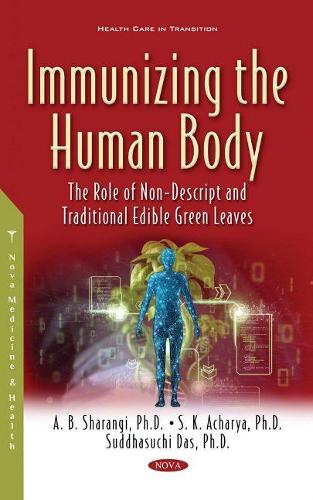 Бумажная книга «Immunizing the Human Body: The Role of Non-Descript and Traditional Edible Green Leaves», автор А.Б. Шаранги - фото №1