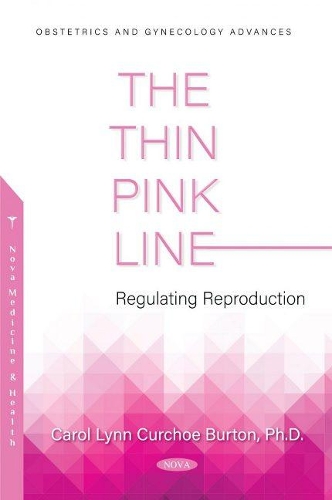 Паперова книга «The Thin Pink Line: Regulating Reproduction», автор Керол Лінн Керчо Бертон - фото №1