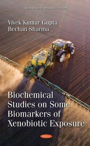 Паперова книга «Biochemical Studies on Some Biomarkers of Xenobiotic Exposure», автор Вівек Кумар Гупта - фото №1
