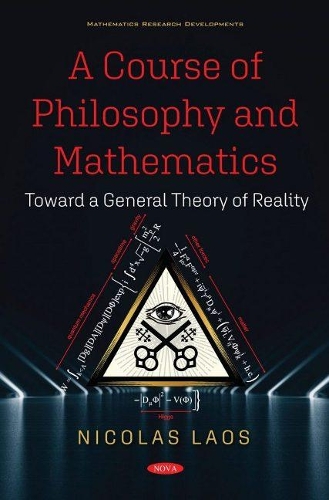 Бумажная книга «A Course of Philosophy and Mathematics: Toward a General Theory of Reality», автор Николя Лаос - фото №1