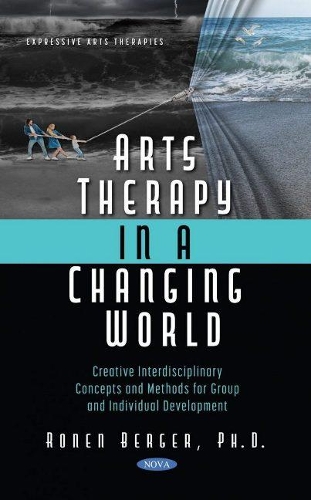 Паперова книга «Arts Therapy in a Changing World: Creative Interdisciplinary Concepts and Methods for Group and Individual Development», автор Ронен Бергер - фото №1