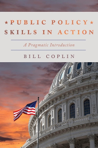Бумажная книга «Public Policy Skills in Action: A Pragmatic Introduction», автор Билл Коплин - фото №1