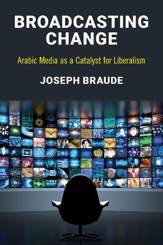 Паперова книга «Broadcasting Change: Arabic Media as a Catalyst for Liberalism», автор Джозеф Брауде - фото №1