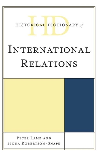 Бумажная книга «Historical Dictionary of International Relations», авторов Фиона Робертсон-Снейп, Питер Лэмб - фото №1