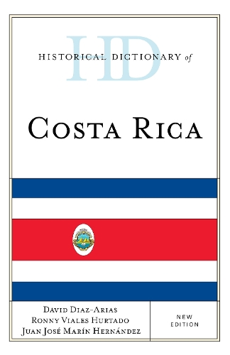 Бумажная книга «Historical Dictionary of Costa Rica», авторов Дэвид Диас-Ариас, Хуан Хосе Марин Эрнандес, Ронни Виалес Уртадо - фото №1