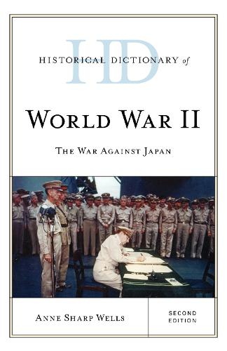Паперова книга «Historical Dictionary of World War II: The War against Japan», автор Енн Шарп Веллс - фото №1