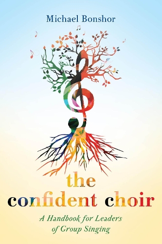 Паперова книга «The Confident Choir: A Handbook for Leaders of Group Singing», автор Майкл Боншор - фото №1