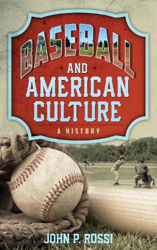 Паперова книга «Baseball and American Culture: A History», автор Джон П. Россі - фото №1