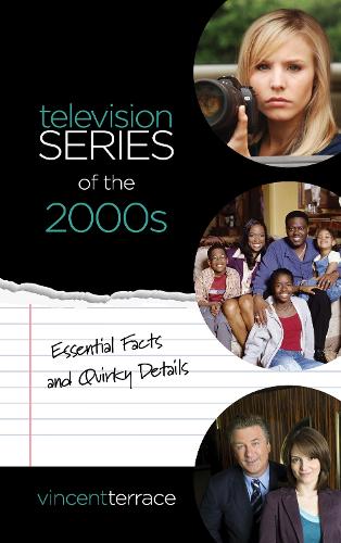 Бумажная книга «Television Series of the 2000s: Essential Facts and Quirky Details», автор Винсент Террас - фото №1