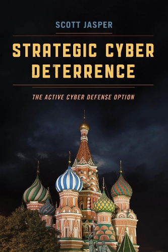 Паперова книга «Strategic Cyber Deterrence: The Active Cyber Defense Option», автор Скотт Джаспер - фото №1