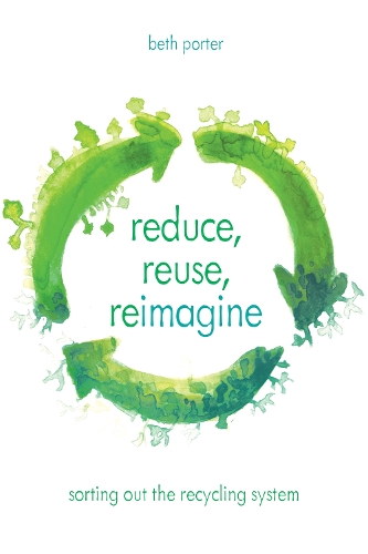 Бумажная книга «Reduce, Reuse, Reimagine: Sorting Out the Recycling System», автор Бет Портер - фото №1