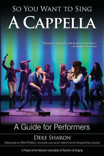 Бумажная книга «So You Want to Sing A Cappella: A Guide for Performers», автор Дэке Шэрон - фото №1