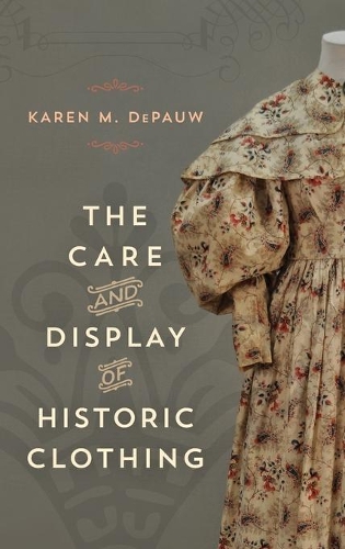 Бумажная книга «The Care and Display of Historic Clothing», автор Карен М. ДеПоу - фото №1