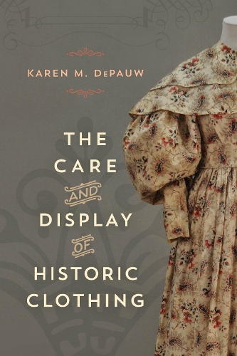 Бумажная книга «The Care and Display of Historic Clothing», автор Карен М. ДеПоу - фото №1