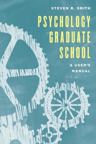 Паперова книга «Psychology Graduate School: A User's Manual», автор Стівен Р. Сміт - фото №1