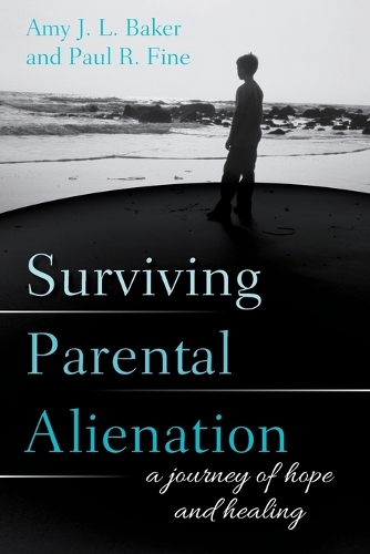 Паперова книга «Surviving Parental Alienation: A Journey of Hope and Healing», авторів Емі Джей Л. Бейкер, Пол Р. Файн - фото №1