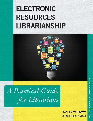 [object Object] «Electronic Resources Librarianship: A Practical Guide for Librarians», авторов Эшли Змау, Холли Тэлбот - фото №1