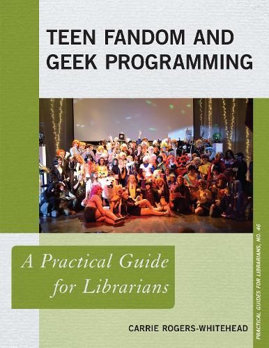 [object Object] «Teen Fandom and Geek Programming: A Practical Guide for Librarians», автор Кэрри Роджерс-Уайтхед - фото №1