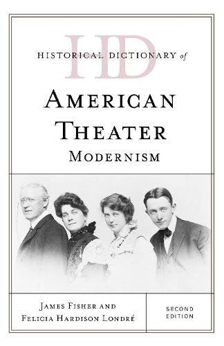 Бумажная книга «Historical Dictionary of American Theater: Modernism», авторов Фелиция Хардисон Лондре, Джеймс Фишер - фото №1