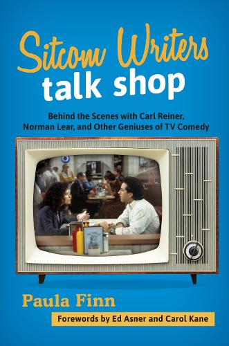 Бумажная книга «Sitcom Writers Talk Shop: Behind the Scenes with Carl Reiner, Norman Lear, and Other Geniuses of TV Comedy», автор Пола Финн - фото №1