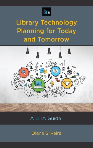 [object Object] «Library Technology Planning for Today and Tomorrow: A LITA Guide», автор Діана Сілвейра - фото №1