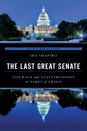 Бумажная книга «The Last Great Senate: Courage and Statesmanship in Times of Crisis», автор Айра Шапиро - фото №1