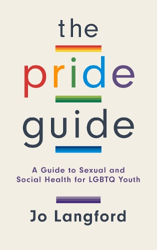 Бумажная книга «The Pride Guide: A Guide to Sexual and Social Health for LGBTQ Youth», автор Джо Лэнгфорд - фото №1