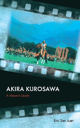 Бумажная книга «Akira Kurosawa: A Viewer's Guide», автор Эрик Сан-Хуан - фото №1