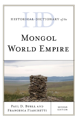 Паперова книга «Historical Dictionary of the Mongol World Empire», авторів Франческа Фіаскетті, Пол Д. Б'юелл - фото №1