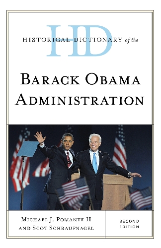 Паперова книга «Historical Dictionary of the Barack Obama Administration», авторів Майкл Дж. Поманте II, Скот Шрауфнагель - фото №1