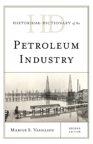 Бумажная книга «Historical Dictionary of the Petroleum Industry», автор Мариус С. Вассилиу - фото №1