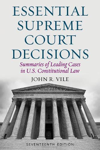 Бумажная книга «Essential Supreme Court Decisions: Summaries of Leading Cases in U.S. Constitutional Law», автор Джон Р. Вайл - фото №1