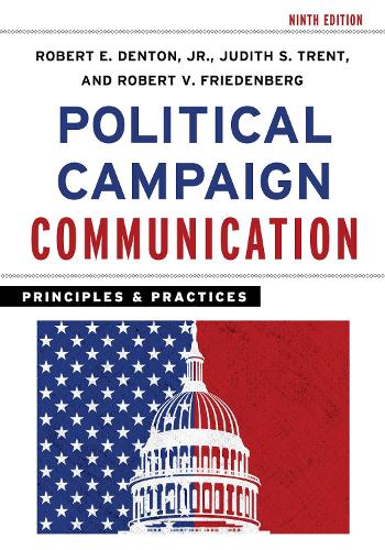 Бумажная книга «Political Campaign Communication: Principles and Practices», авторов Джудит С. Трент, Роберт Э. Дентон, Роберт В. Фриденберг - фото №1