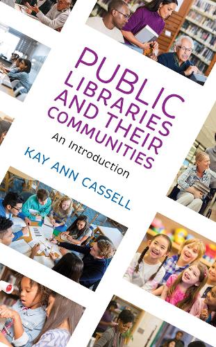 Бумажная книга «Public Libraries and Their Communities: An Introduction», автор Кей Энн Касселл - фото №1