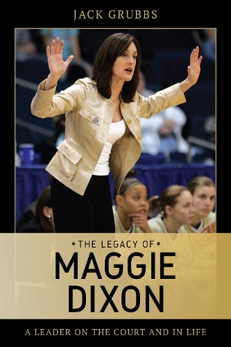 Бумажная книга «The Legacy of Maggie Dixon: A Leader on the Court and in Life», автор Джек Граббс - фото №1